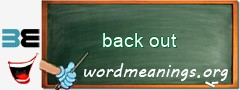 WordMeaning blackboard for back out